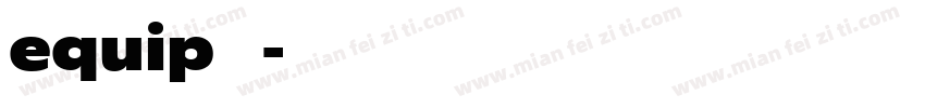 equip 字体字体转换